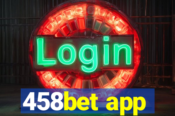 458bet app